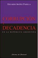 Papel CORRUPCION Y DECADENCIA EN LA REPUBLICA ARGENTINA