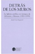 Papel DETRAS DE LOS MUROS LA IGLESIA CATOLICA EN TIEMPOS DE ALFONSIN Y MENEN 1983/1999