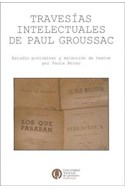 Papel TRAVESIAS INTELECTUALES DE PAUL GROUSSAC (COLECCION IDEOLOGIA ARGENTINA)