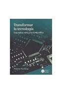 Papel TRANSFORMAR LA TECNOLOGIA UNA NUEVA VISITA A LA TEORIA CRITICA (CIENCIA TECNOLOGIA Y SOCIEDAD)