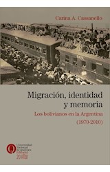Papel MIGRACION IDENTIDAD Y MEMORIA LOS BOLIVIANOS EN LA ARGENTINA (1970 - 2010) (RUSTICA)