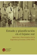 Papel ESTADO Y PLANIFICACION EN EL LEJANO SUR AGENCIAS Y FUNCIONARIOS DE LA ARGENTINA PERONISTA