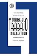 Papel SOBRE EL TRABAJO INTELECTUAL (COLECCION INTERSECCIONES)