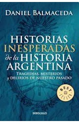 Papel HISTORIAS INESPERADAS DE LA HISTORIA ARGENTINA (BEST SELLER)