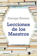 Papel LECCIONES DE LOS MAESTROS (EDICIONES SIRUELA / DEBOLSILLO) (FILOSOFIA)