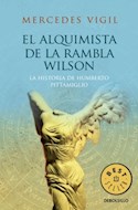 Papel ALQUIMISTA DE LA RAMBLA WILSON LA HISTORIA DE HUMBERTO PITTAMIGLIO (BEST SELLER)