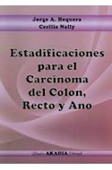 Papel ESTADIFICACIONES PARA EL CARCINOMA DEL COLON RECTO Y AN  O