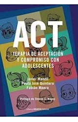 Papel ACT TERAPIA DE ACEPTACION Y COMPROMISO CON ADOLESCENTES [PROLOGO DE STEVEN C. HAYES]