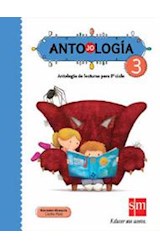 Papel ANTOJOLOGIA 3 S M ANTOLOGIA DE LECTURAS PARA 1 CICLO [NOVEDAD 2011]