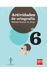 Papel ACTIVIDADES DE ORTOGRAFIA 6 S M NUEVAS REGLAS EN JUEGO  (NOVEDAD 2013)