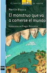 Papel MONSTRUO QUE VA A COMERSE EL MUNDO (BARCO DE VAPOR AZUL) (+7 AÑOS) (ILUSTRADO)