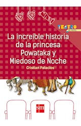 Papel INCREIBLE HISTORIA DE LA PRINCESA POWATAKA Y MIEDOSO DE  NOCHE (SERIE TEATRO DE PAPEL)