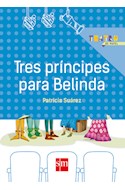 Papel TRES PRINCIPES PARA BELINDA (COLECCION TEATRO DE PAPEL)