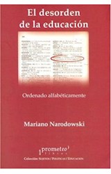 Papel DESORDEN DE LA EDUCACION ORDENADO ALFABETICAMENTE (COLECCION SUJETOS / POLITICAS / EDUCACION)