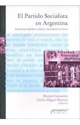 Papel PARTIDO SOCIALISTA EN ARGENTINA SOCIEDAD POLITICA E IDEAS A TRAVES DE UN SIGLO