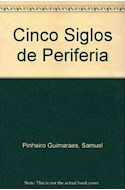 Papel CINCO SIGLOS DE PERIFERIA