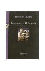 Papel REPRESENTAR EL HOLOCAUSTO HISTORIA TEORIA TRAUMA (RUSTICA)