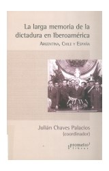 Papel LARGA MEMORIA DE LA DICTADURA EN IBEROAMERICA ARGENTINA CHILE Y ESPAÑA