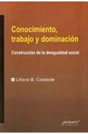 Papel CONOCIMIENTO TRABAJO Y DOMINACION CONSTRUCCION DE LA DE