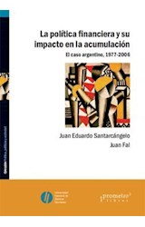 Papel POLITICA FINANCIERA Y SU IMPACTO EN LA ACUMULACION EL CASO 1977-2006 (POLOTICA POLITICAS Y SOCIEDAD)