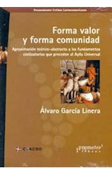 Papel FORMA VALOR Y FORMA COMUNIDAD (COLECCION PENSAMIENTO CRITICO LATINOAMERICANO)