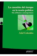 Papel CUESTION DEL TIEMPO EN LA TEORIA POLITICA PLANTEOS CONTEMPORANEOS (VOLUMEN 2) (RUSTICO)