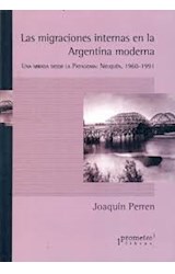 Papel MIGRACIONES INTERNAS EN LA ARGENTINA MODERNA UNA MIRADA  DESDE LA PATAGONIA NEUQUEN 1960-19