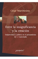 Papel ENTRE LA INSIGNIFICANCIA Y LA CREACION SUBJETIVIDAD Y POLITICA EN EL PENSAMIENTO DE C.CASTORI