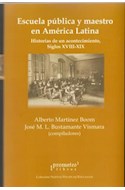 Papel ESCUELA PUBLICA Y MAESTRO EN AMERICA LATINA HISTORIAS DE UN ACONTECIMIENTO SIGLOS XVIII-XI