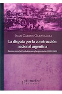 Papel DISPUTA POR LA CONSTRUCCION NACIONAL ARGENTINA (RUSTICO)