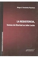 Papel RESISTENCIA FORMAS DE LIBERTAD EN JOHN LOCKE (PENSAMIENTO POLITICO CONTEMPORANEO) (RUSTICO)