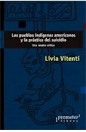 Papel PUEBLOS INDIGENAS AMERICANOS Y LA PRACTICA DEL SUICIDIO UNA RESEÑA CRITICA (RUSTICA)