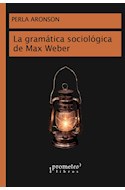 Papel GRAMATICA SOCIOLOGICA DE MAX WEBER (RUSTICA)