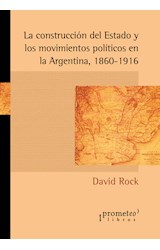 Papel CONSTRUCCION DEL ESTADO Y LOS MOVIMIENTOS POLITICOS EN LA ARGENTINA 1860-1916 (RUSTICA)