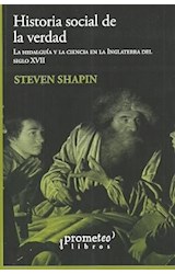 Papel UNA HISTORIA SOCIAL DE LA VERDAD LA HIDALGUIA Y LA CIENCIA EN LA INGLATERRA DEL SIGLO XVII