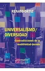 Papel UNIVERSALISMO / DIVERSIDAD CONTRADICCIONES DE LA MODERNIDAD-MUNDO