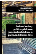 Papel ACCIONES LOCALES Y POLITICAS PUBLICAS EN PEQUEÑAS LOCALIDADES DE LA PROVINCIA DE BUENOS AIRES