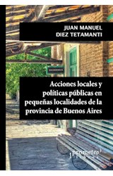 Papel ACCIONES LOCALES Y POLITICAS PUBLICAS EN PEQUEÑAS LOCALIDADES DE LA PROVINCIA DE BUENOS AIRES