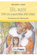 Papel REY DE LA LAGUNA DE ORO / FLOR DE LIPA (CUENTOS DEL NEUQUEN)(CUENTOS Y LEYENDAS)