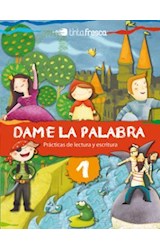Papel DAME LA PALABRA 1 TINTA FRESCA (PRACTICAS DE LECTURA Y ESCRITURA) (NOVEDAD 2012)