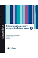 Papel MATEMATICA INICIACION AL ALGEBRA Y AL ESTUDIO DE FUNCIONES 1 TINTA FRESCA SECUENCIAS DE ACTIVIDADES