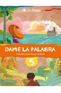 Papel DAME LA PALABRA 5 TINTA FRESCA (PRACTICAS DE LECTURA Y ESCRITURA) (NOVEDAD 2014)