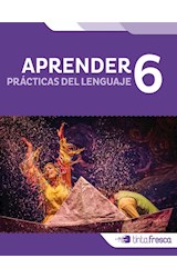 Papel PRACTICAS DEL LENGUAJE 6 TINTA FRESCA (APRENDER) (NOVEDAD 2016)