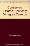 Papel CONSERVAS LICORES ACEITES Y VINAGRES CASEROS (COCINA DE CHOLY BRRETEAGA)