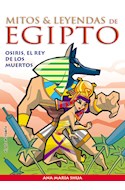 Papel OSIRIS EL REY DE LOS MUERTOS (COLECCION MITOS Y LEYENDAS DE EGIPTO)