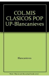 Papel BLANCANIEVES LIBRO POP UP (MIS CLASICOS POP UP) (CARTONE)