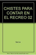 Papel CHISTES PARA CONTAR EN EL RECREO II (CUENTO CHISTES) (A PARTIR DE 7 AÑOS)