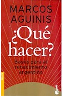 Papel QUE HACER BASES PARA EL RENACIMIENTO ARGENTINO (COLECCION ENSAYO)