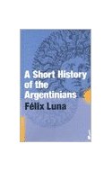 Papel A SHORT HISTORY OF THE ARGENTINIANS (HISTORIA)