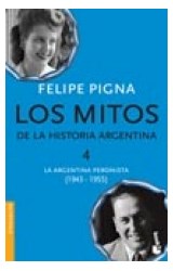 Papel MITOS DE LA HISTORIA ARGENTINA 4 LA ARGENTINA PERONISTA [1943-1955] (DIVULGACION)